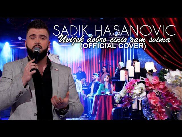 SADIK HASANOVIC - UVIJEK DOBRO CINIO SAM SVIMA (OFFICIAL COVER)