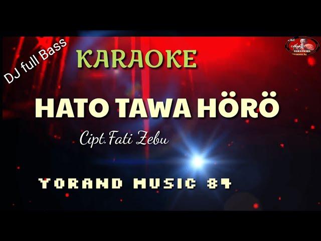 KARAOKE||HATÖ TAWA HÖRÖ_Cipt.Fati zebua||YORAND MUSIC 84