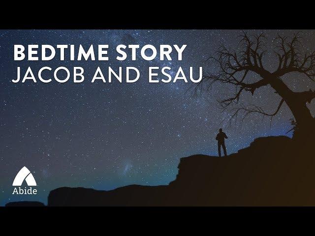 Bedtime Story for Deep Relaxing Sleep: Jacob and Essau - 3 hrs