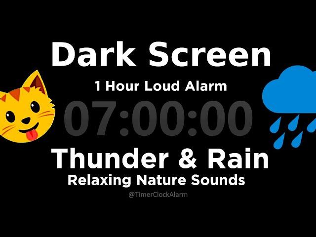 Black Screen 7 Hour Timer  Thunder and Rain   + 1 Hour Alarm  For Sleeping