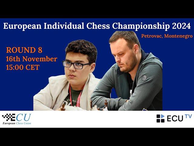 European Individual Chess Championship 2024 - Round 8 Live