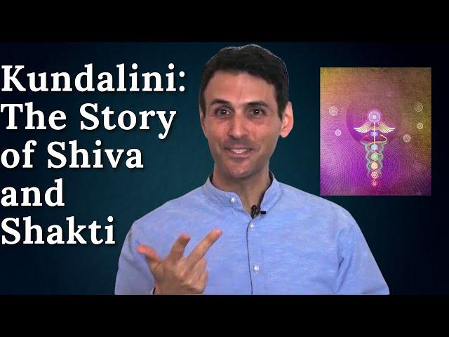 Kundalini: The Story of Shiva and Shakti | Shai Tubali