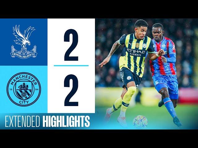 EXTENDED HIGHLIGHTS | Crystal Palace 2-2 Man City | City come back TWICE to take a point!