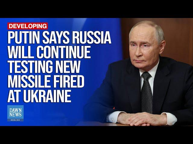 Putin Says Russia Will Continue Testing New Missile Fired at Ukraine | Dawn News English