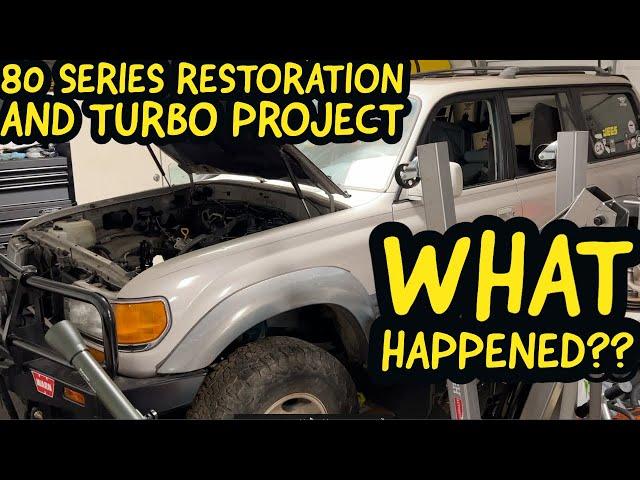 80series Land Cruiser Build - What happened? Is the restoration and Turbo Build gone?