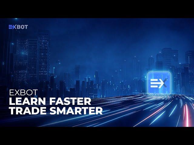 EXBOT - LEARN FASTER TRADE SMARTER