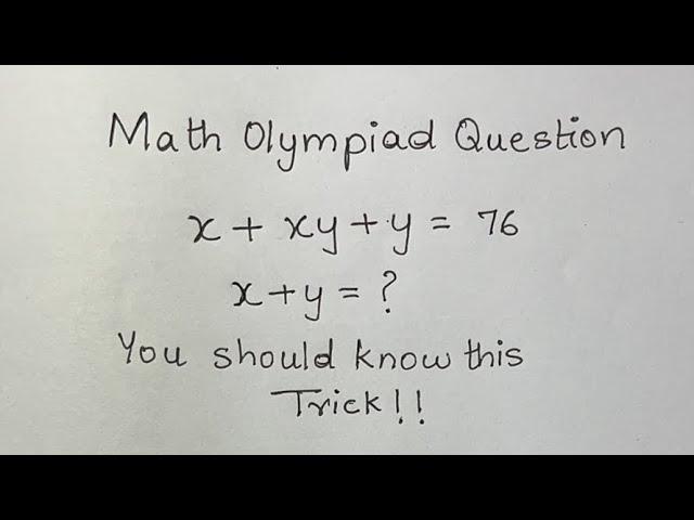 Math Olympiad Question | Nice Algebra Equation solving | You should know this Trick!! X + XY + Y =76