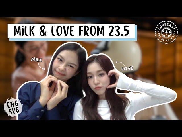 [ENG/ESP SUB] MilkLove from 23.5 | องศาที่โลกเอียง || Thai GL Series || English Interview