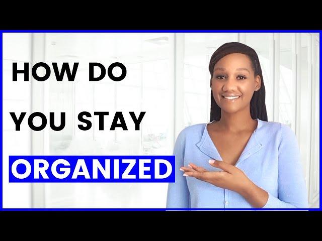 How do you Stay Organized?