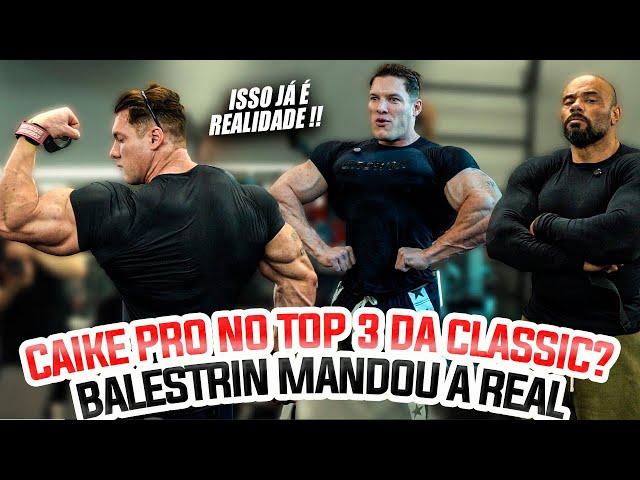 CAIKE PRO NO TOP 3 DA CLASSIC PHYSIQUE ?? - BALESTRIN MANDOU A REAL !!!