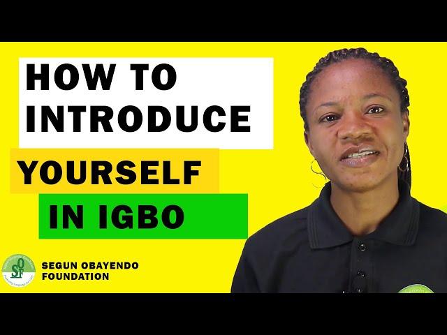 INTRODUCE YOURSELF IN IGBO THE RIGHT WAY TODAY (2020)