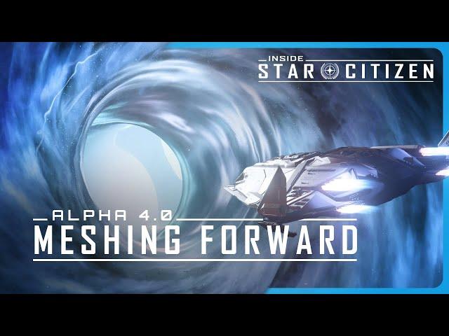 Inside Star Citizen: Alpha 4.0 - Meshing Forward