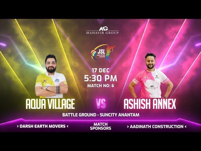 AQUA VILLAGE VS ASHISH ANNEX || JAIN SUPER LEAGUE - 2024 || RAJNANDGAON ||