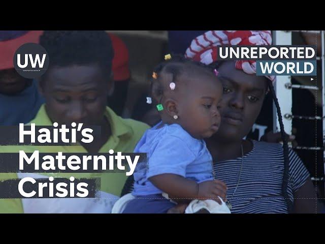 Escaping Haiti’s Pregnancy Crisis | Unreported World