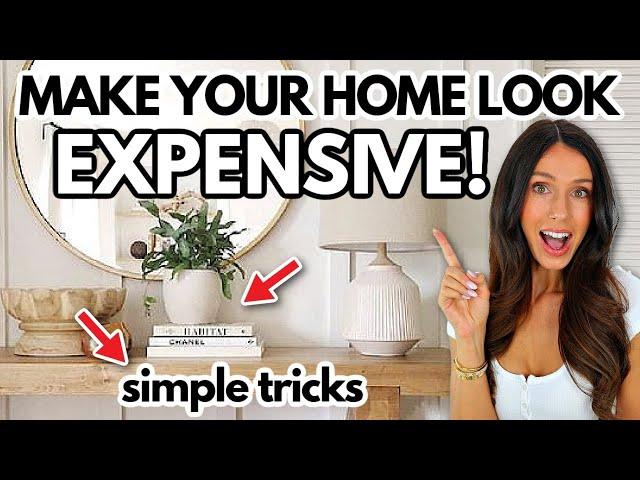 17 *Simple* Ways To Make Your Home LOOK EXPENSIVE!