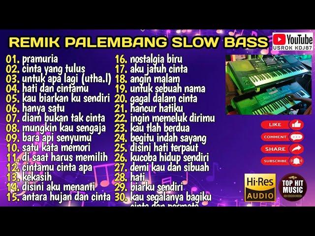 REMIK PALEMBANG SLOW BASS TEMBANG KENANGAN NON STOP 2 JAM@USROKKDJ87-sp1pr