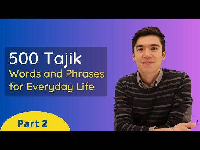 500 Most common words and phrases in Tajik | Part 2 (Weeks 26 - 50)