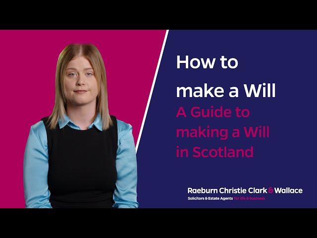 How to make a Will? A guide to making a Will in Scotland