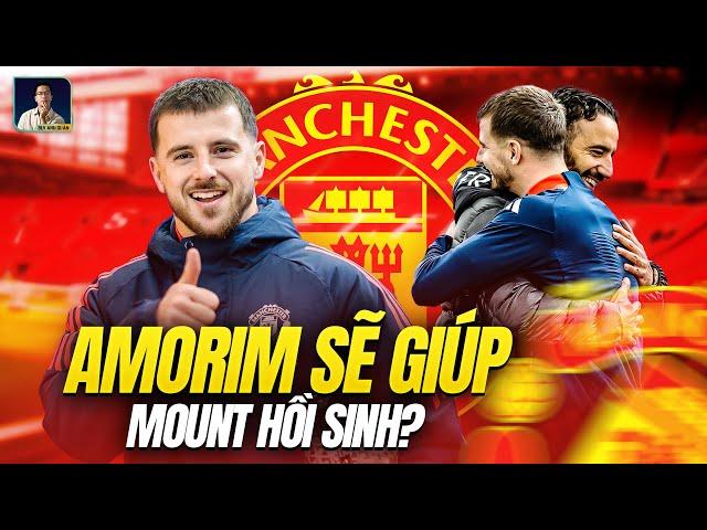 LIỆU ‘BOM XỊT’ MASON MOUNT CÓ THỂ HỒI SINH DƯỚI BÀN TAY CỦA RUBEN AMORIM?