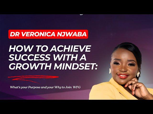 How to Achieve Success in WFG with a Growth Mindset: Dr. Veronica Njwaba