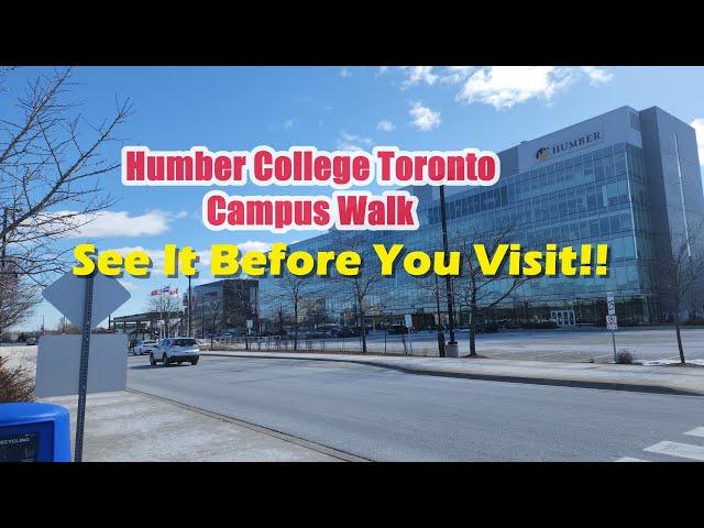 Humber Polytechnic Canada Campus Walk | See It Before You Visit!