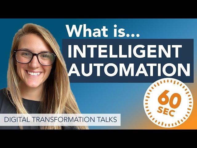 What is Intelligent Automation? Explained in 60 Seconds (AI, OCR, & RPA)