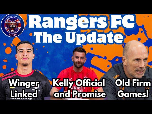 Rangers FC Update: WInger Linked, Kelly Official and Promise, Old Firm Games and More