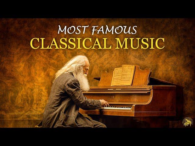 Most Famous of Piano Classical Music : Beethoven, Chopin & Mozart - Classical Music for Studying