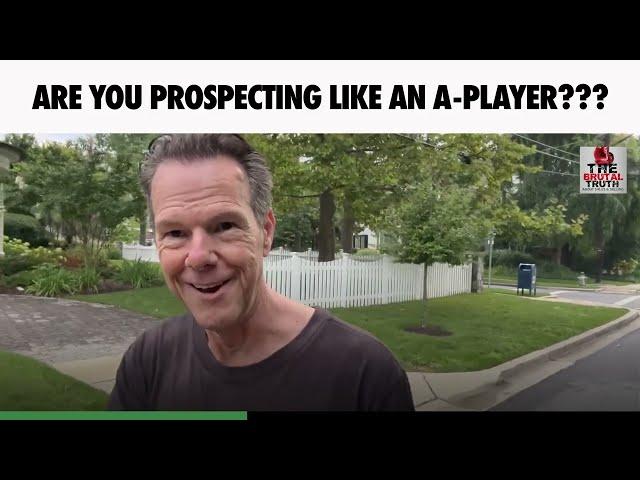 STOP PROSPECTING LIKE A B-PLAYER!!!         -- The Brutal Truth about Sales Podcast