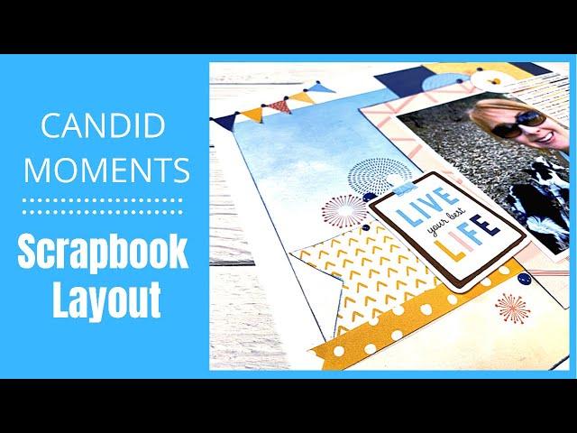 Scrapbook Layout / Candid Moments