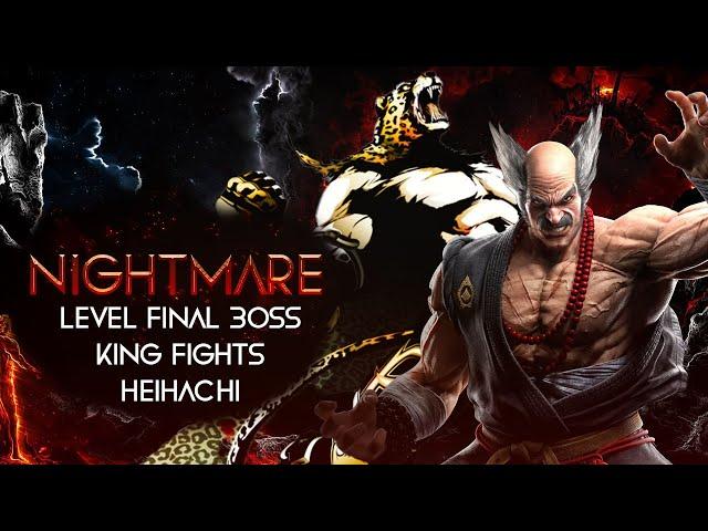 Heihachi fights NIGHTMARE Level Final Boss King !
