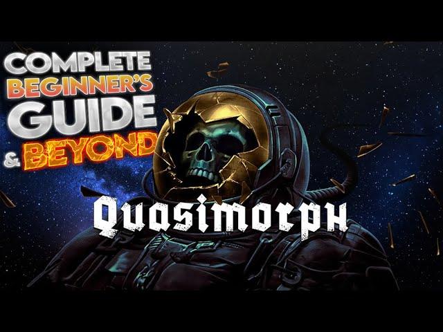 Quasimorph | Complete Beginner's Guide | Episode 1
