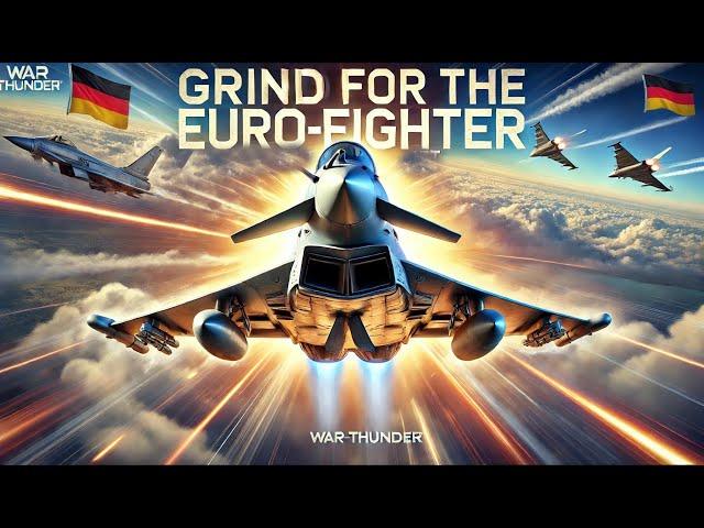 THE GRIND FOR THE NEW EURO-FIGHTER (STORM WARNING) WAR THUNDER