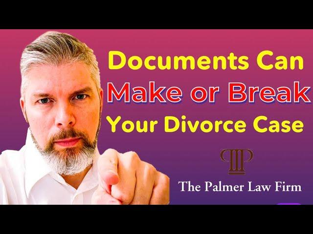 HOW DOCUMENTS CAN MAKE OR BREAK YOUR DIVORCE CASE | Houston Divorce Attorney