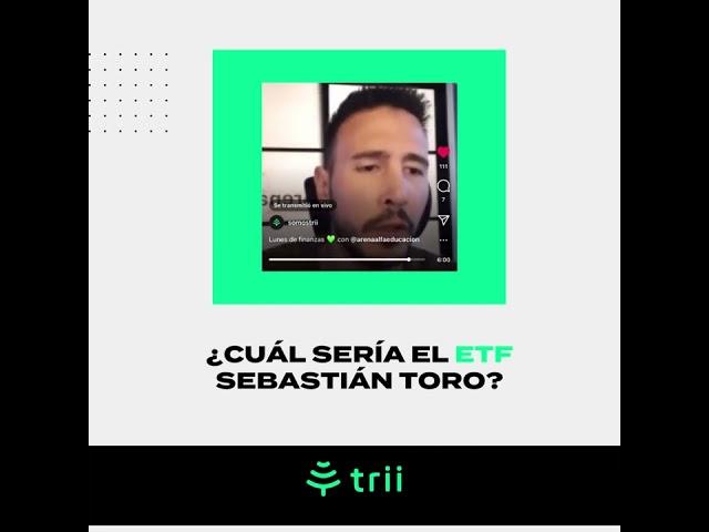 ¿Cuál sería el ETF de Sebastián Toro - Arena Alfa?