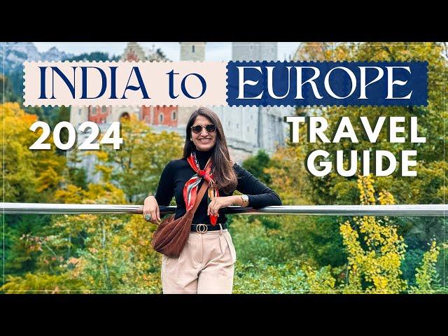 India to Europe Travel Cost & Guide 2024 | Budget, Visa, Flight, Itinerary & more | Visha Khandelwal