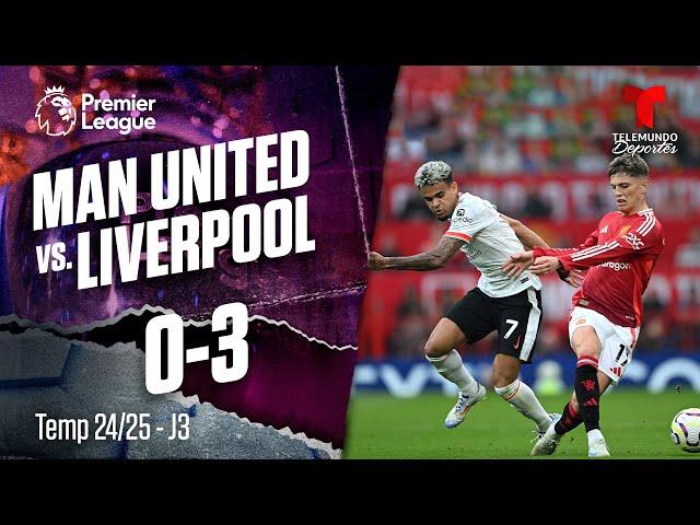 Highlights & Goles: Manchester United vs. Liverpool 0-3 | Premier League | Telemundo Deportes