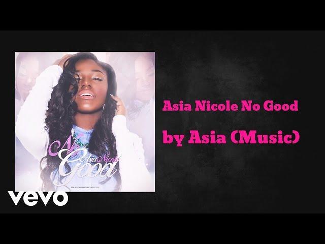 Asia Nicole - No Good (AUDIO)