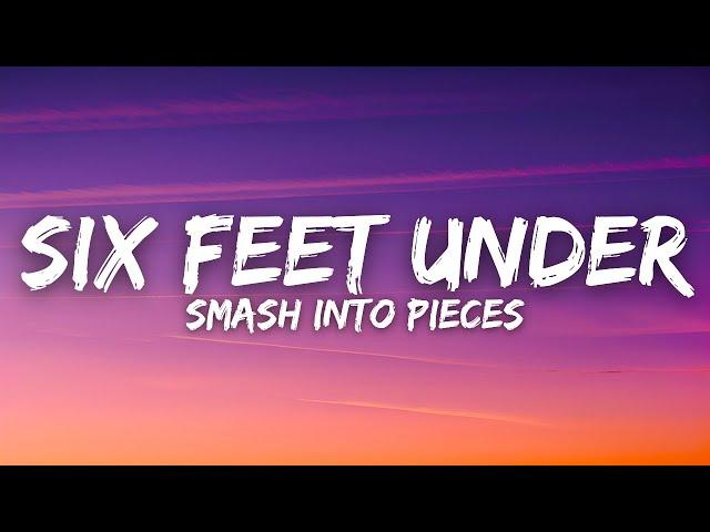 Smash Into Pieces - Six Feet Under (Lyrics)