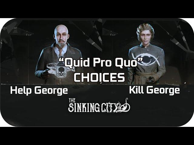 The Sinking City Choices - Quid Pro Quo Choices Outcome Help George vs Help Anna