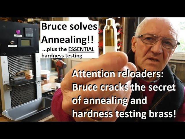 Attention reloaders: Bruce cracks the secret of annealing and hardness testing cartridge brass!