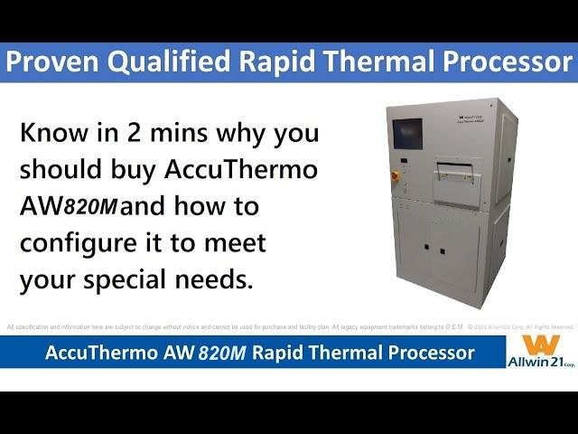 Why Allwin21 AccuThermo AW820M Rapid Thermal Processor,originated from AG Associates Heatpulse 610