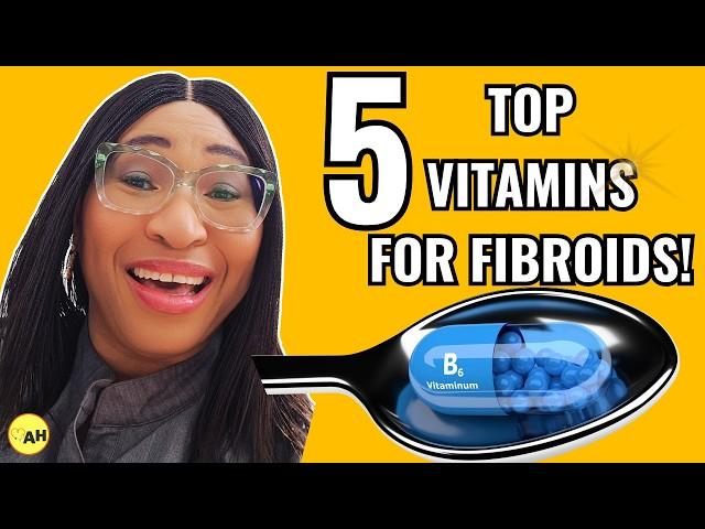 The Doctor's Guide to Shrinking Fibroids with Vitamins