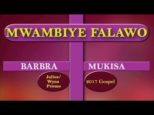 Wambiye Falawo Barbra Mukisa Ugandan Gospel