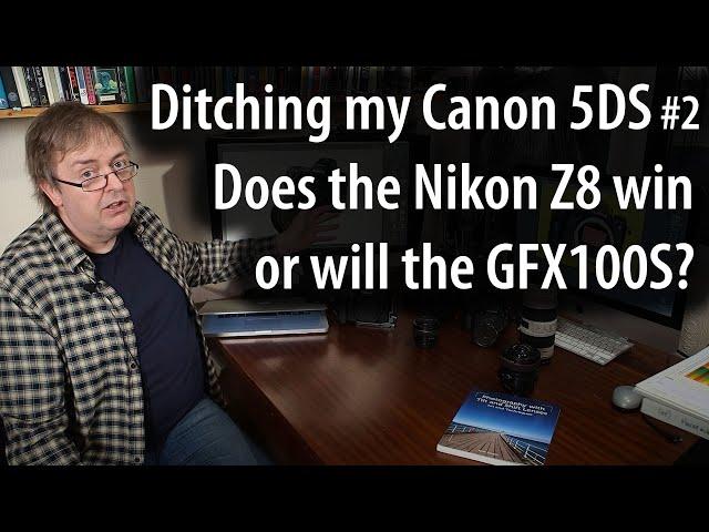 Time to ditch my Canon 5DS #2 - Is the Nikon Z8 good enough or is it 100MP GFX100S medium format