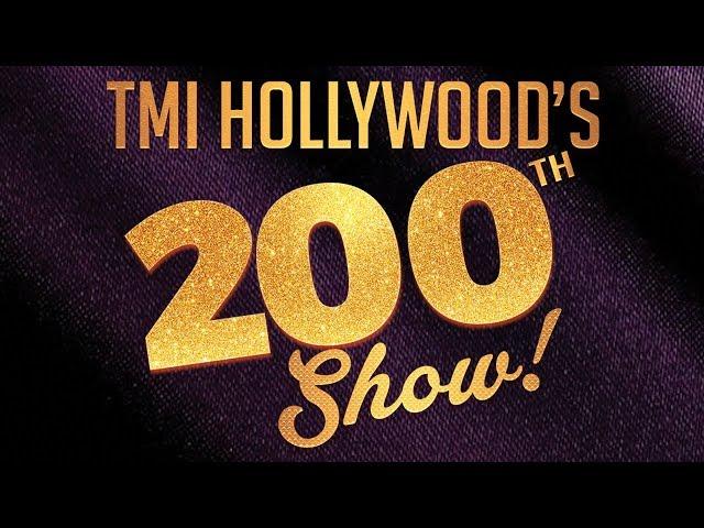 TMI Hollywood's 200th Show