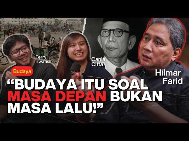 Salah Kaprah Memahami Kebudayaan! | Hilmar Farid