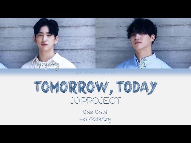 JJ Project - Tomorrow, Today (내일, 오늘) Lyrics (Han|Rom|Eng) Color Coded Lyrics