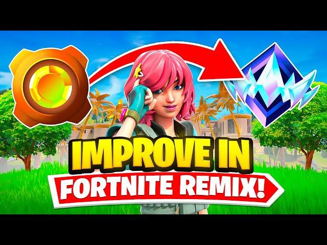 How To Improve FAST in Fortnite Remix! (GET BETTER AT FORTNITE!) - Fortnite Tips & Tricks