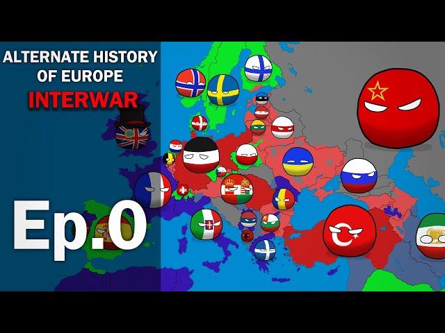 Alternate History of Europe: Interwar - Episode 0 (Backstory)